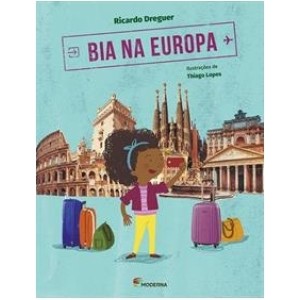 Livro Bia na Europa - Ricardo Dreguer Editora Moderna