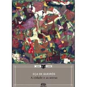 Livro A Cidade e as Serras - Eça de Queirós Editora Ática